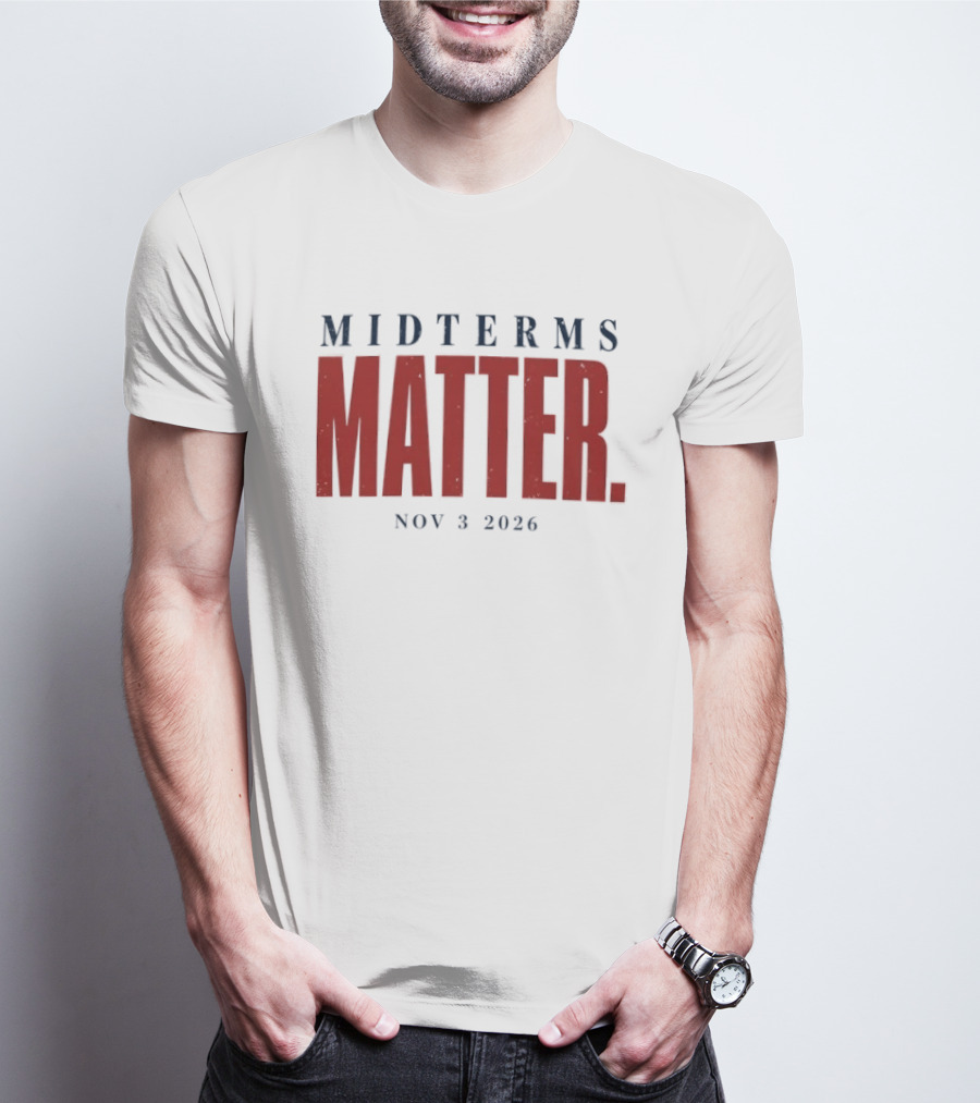 Midterms Matter Nov 3 2026 Election Awareness T-Shirt