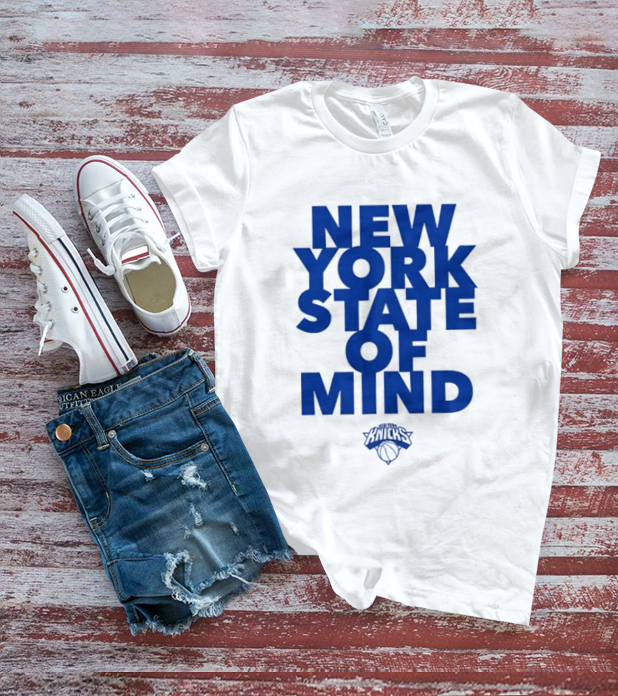 New York Knicks New York State Of Mind Knicks Basketball T-Shirt
