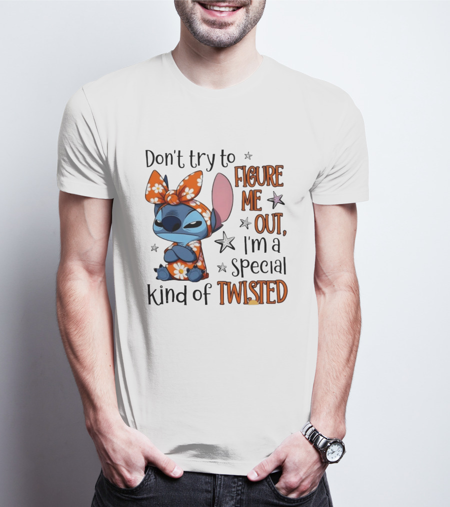 Stitch Don't Try To Figure Me Out I'm A Special Kind Of Twisted T-Shirt