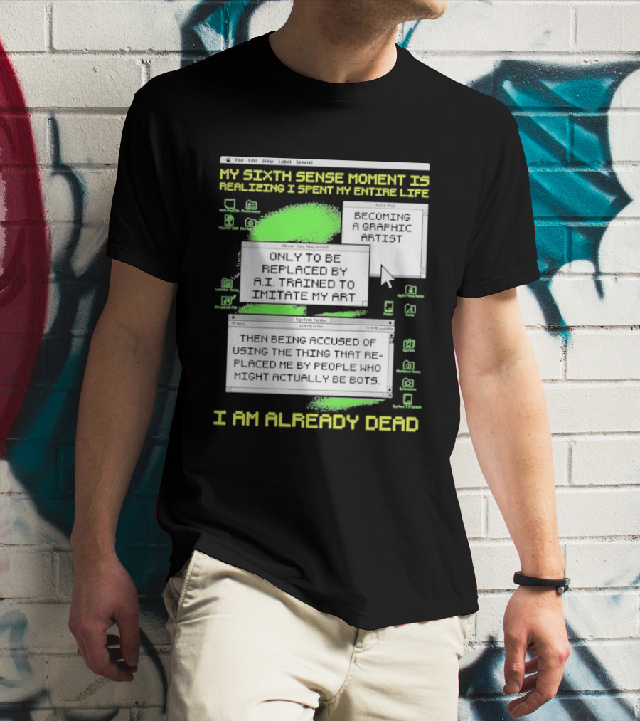 My Sixth Sense Moment Is Realizing I Spent My Entire Life I Am Already Dead T-Shirt