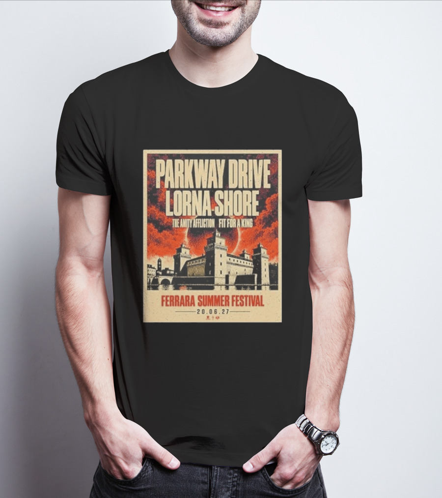 Ferrara Summer Festival 2027 Parkway Drive Lorna Shore The Amity Affliction Fit For A King June 20 Event T-Shirt