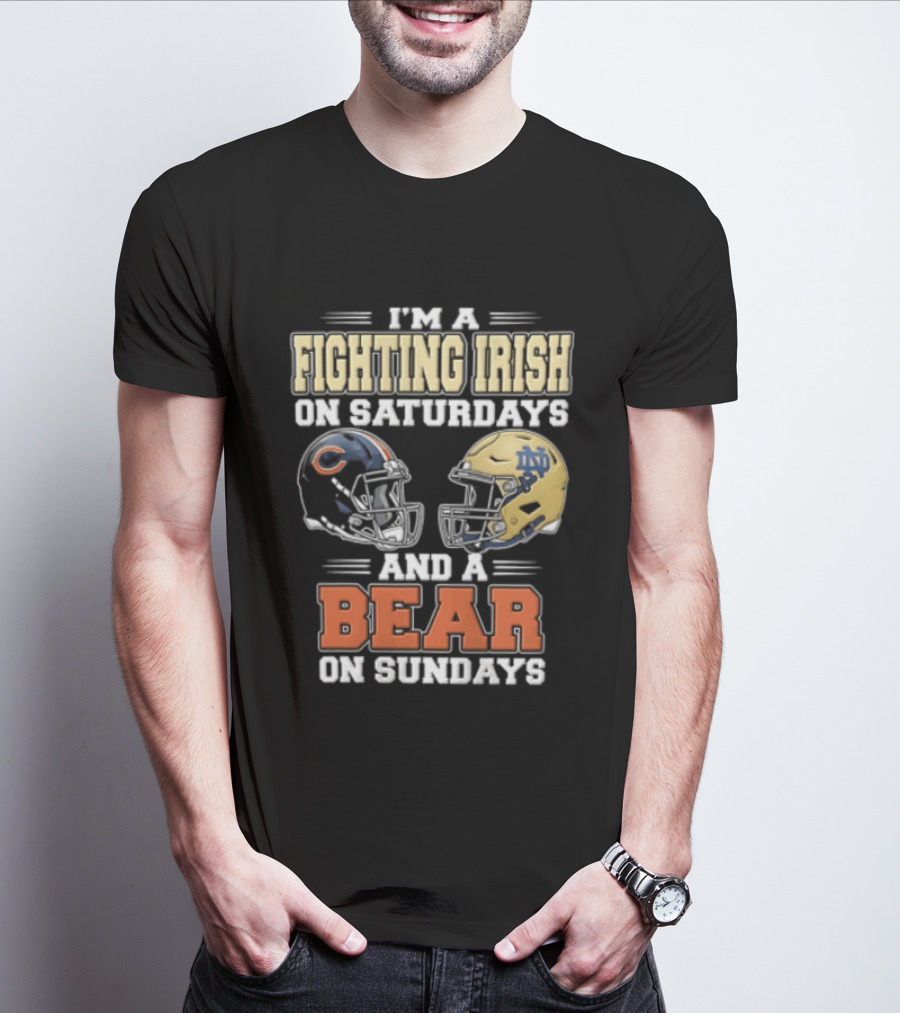I'm A Fighting Irish On Saturdays And A Bear On Sundays Football Helmets T-Shirt