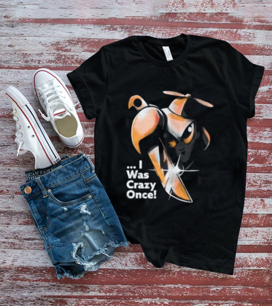 Smii7y I Was Crazy Once Unhinged T-Shirt