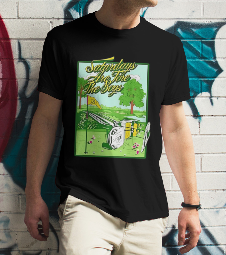 Saturdays Are Fore The Boys Barstool Sports Golf Course Scene T-Shirt