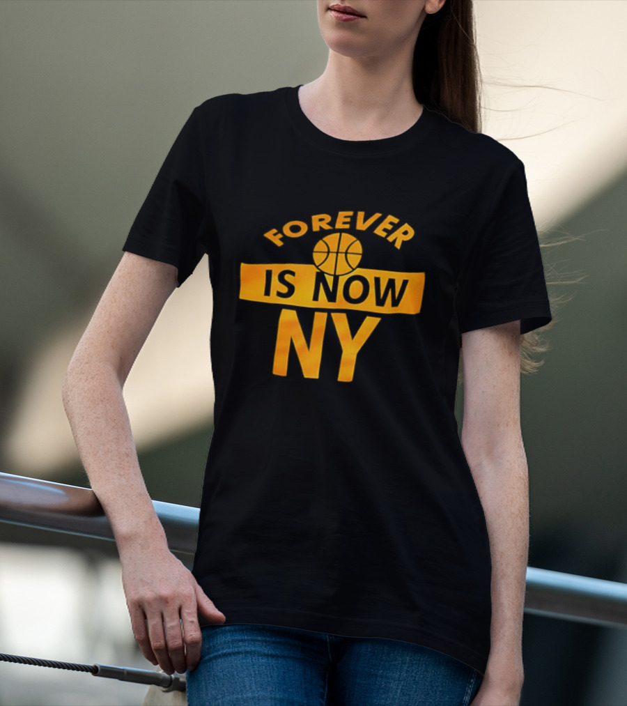 Knicks Forever Is Now NY Basketball T-Shirt