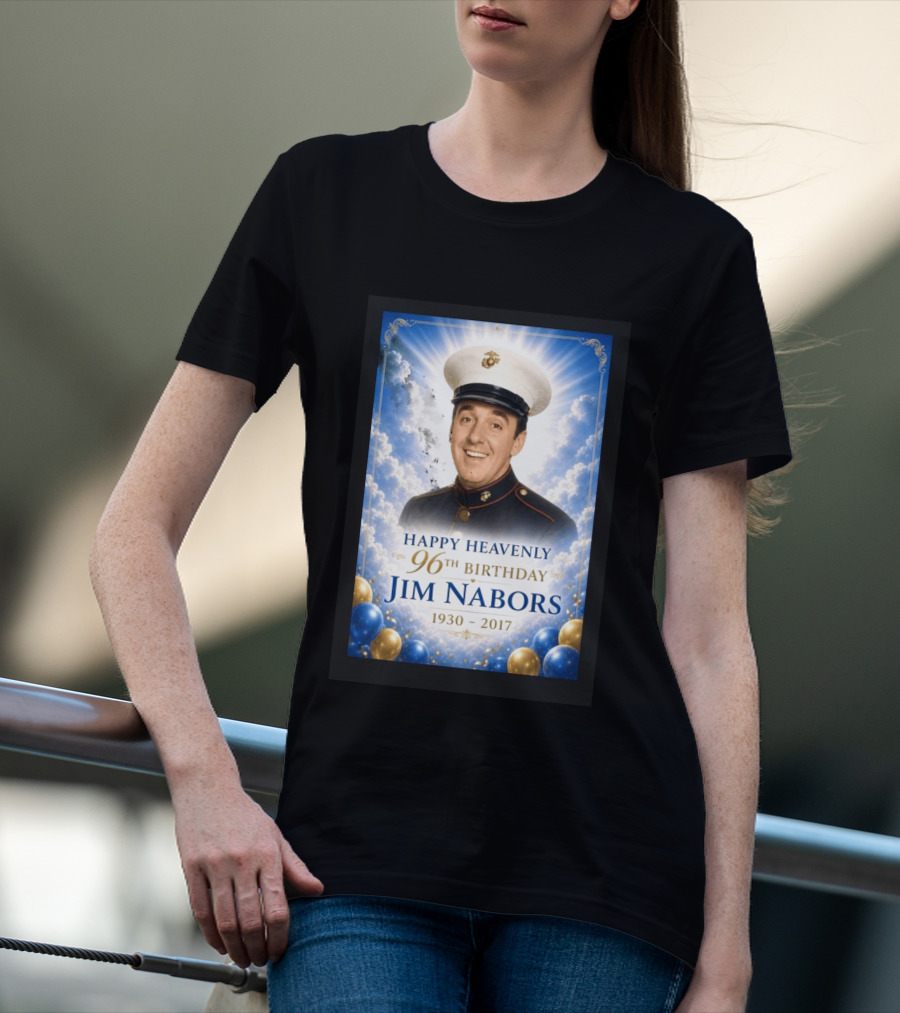 Happy Heavenly 96th Birthday Jim Nabors 1930 2017 Clouds Balloons Marine Hat T-Shirt