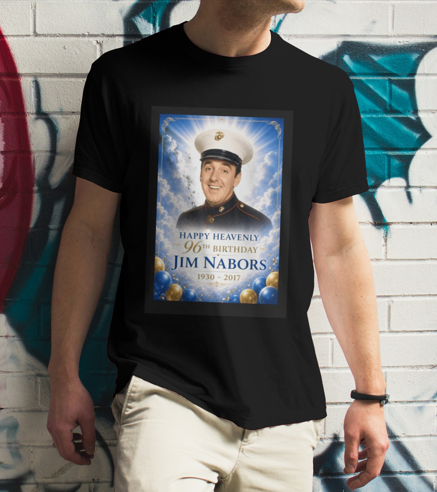 Happy Heavenly 96th Birthday Jim Nabors 1930 2017 Clouds Balloons Marine Hat T-Shirt