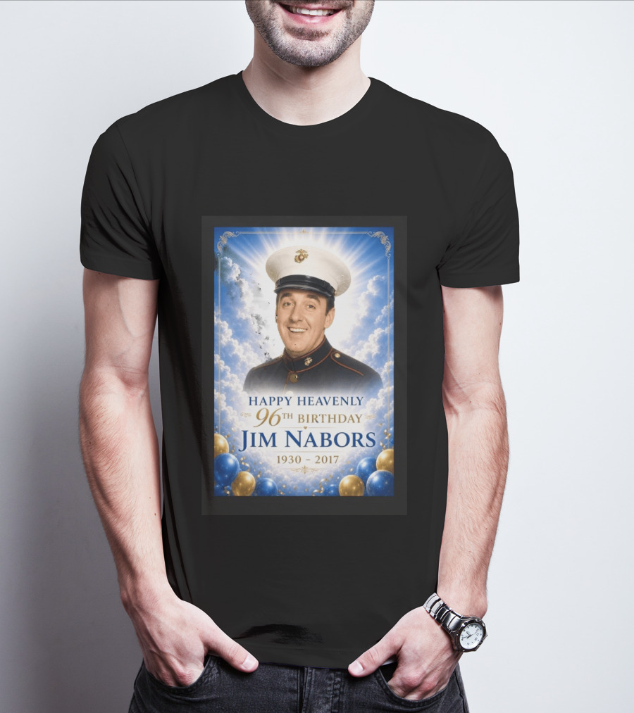 Happy Heavenly 96th Birthday Jim Nabors 1930 2017 Clouds Balloons Marine Hat T-Shirt