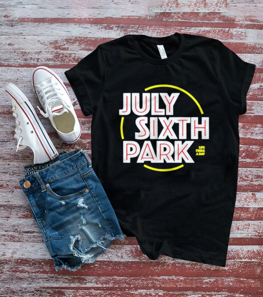 July Sixth Park Life Finds A Way T-Shirt