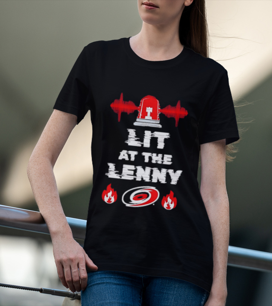 Lit At The Lenny Carolina Hurricanes Siren And Flames T-Shirt