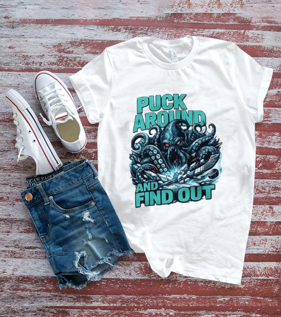 Kraken Puck Around And Find Out Hockey T-Shirt