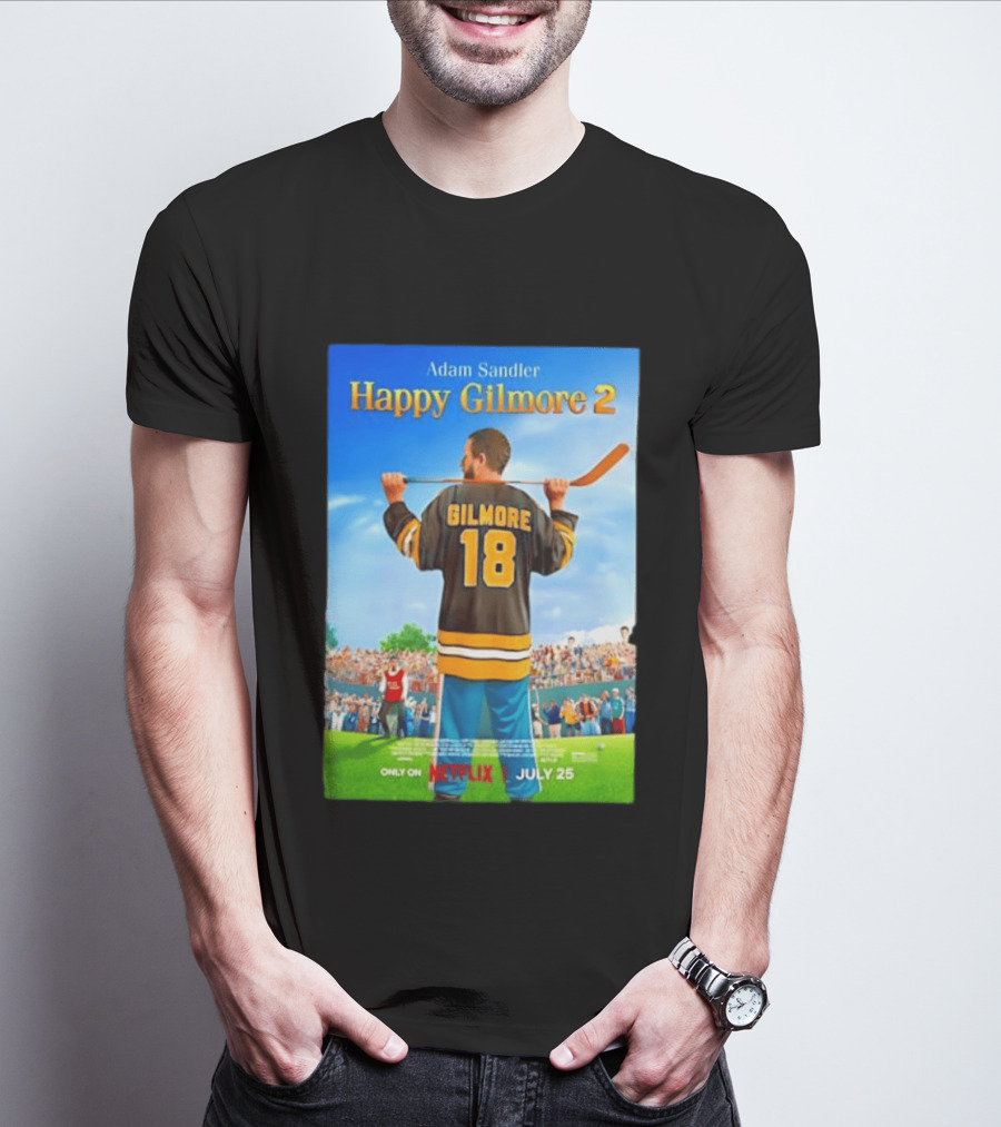 Adam Sandler Happy Gilmore 2 Movie Only On Netflix July 25 T-Shirt