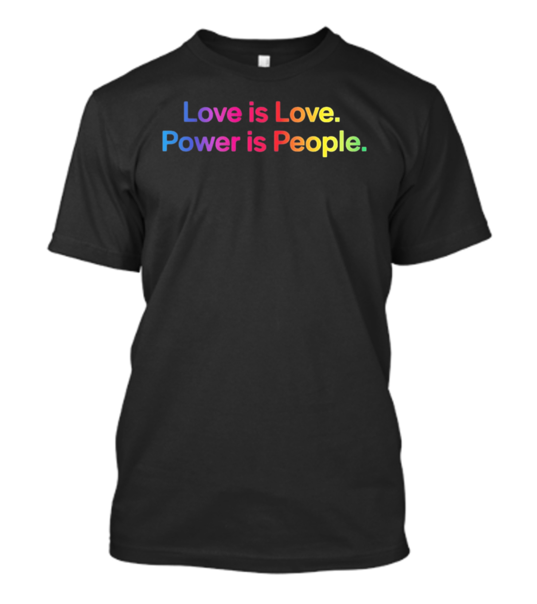 Love Is Love Power Is People Pride LGBTQ+ Equality Rainbow T-Shirt