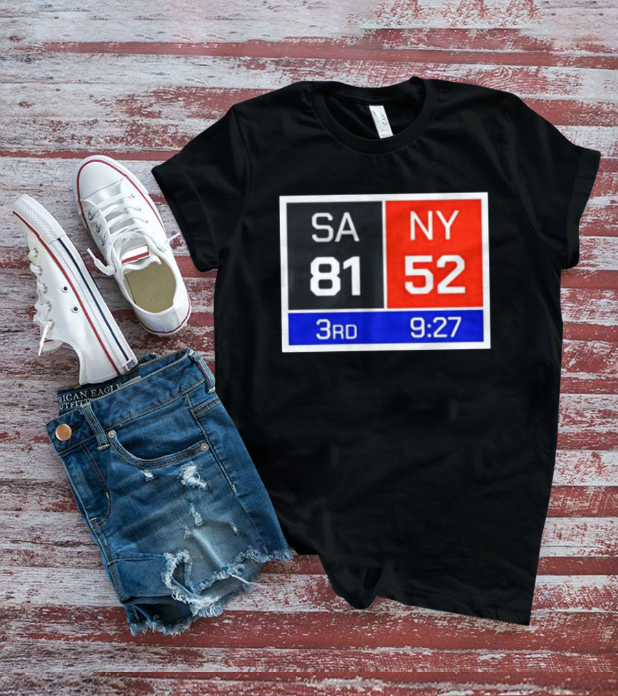 San Antonio Spurs Vs New York Knicks 81 52 Scoreboard 3rd Quarter 9:27 Left T-Shirt