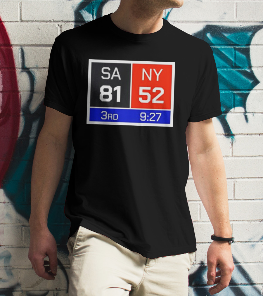 San Antonio Spurs Vs New York Knicks 81 52 Scoreboard 3rd Quarter 9:27 Left T-Shirt