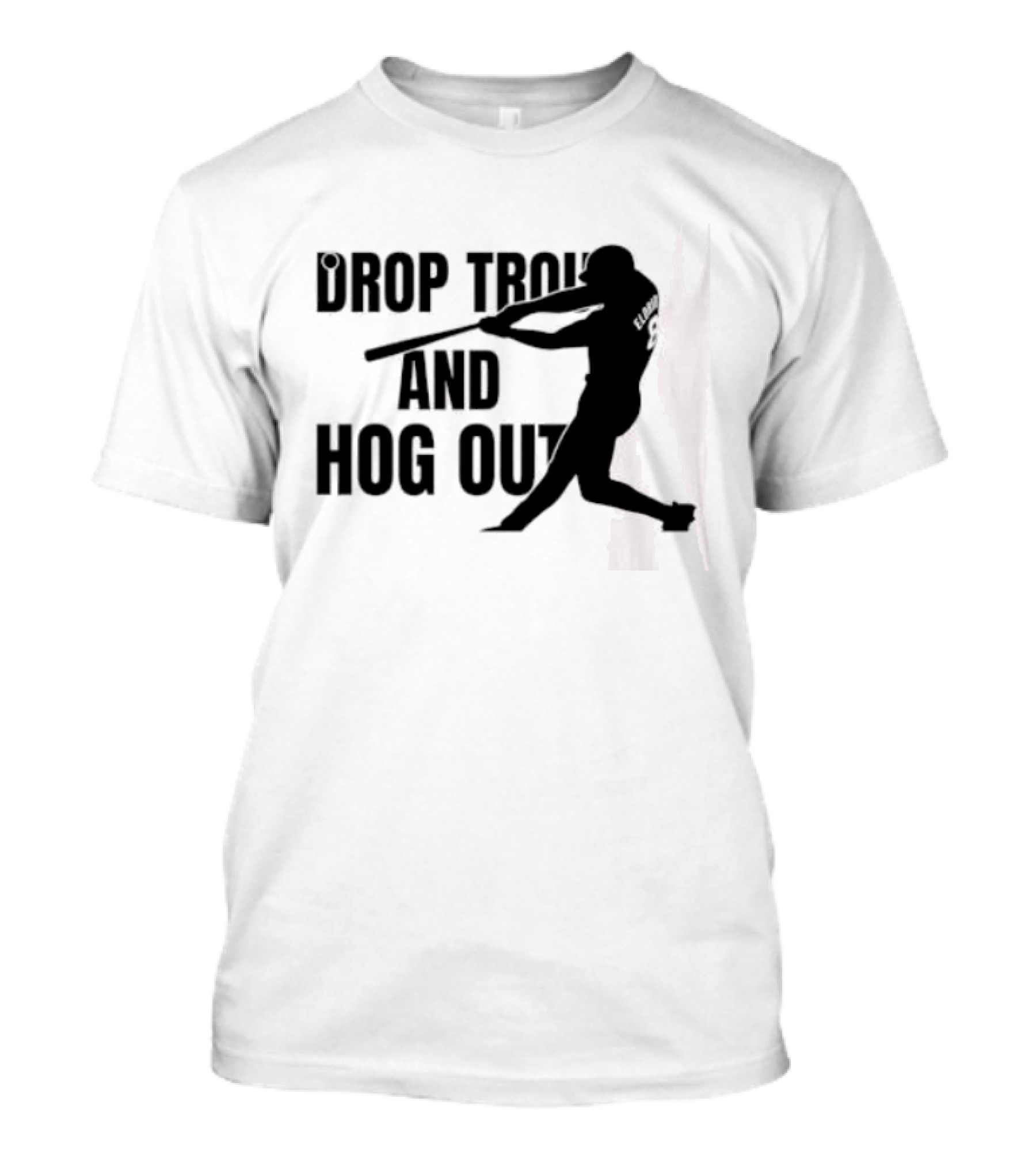 Drop Trou And Hog Out Baseball T-Shirt