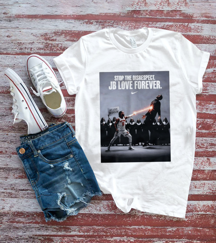 Stop The Disrespect JB Love Forever We Love Brunson Nike T-Shirt