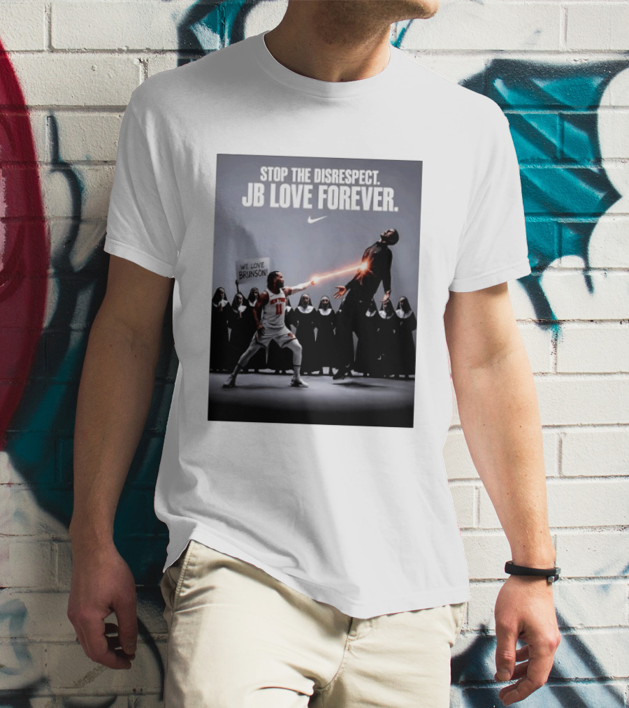 Stop The Disrespect JB Love Forever We Love Brunson Nike T-Shirt