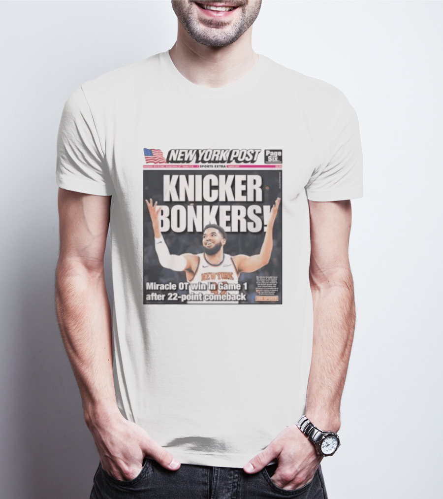 New York Knicks Knicker Bonkers Miracle OT Win 22 Point Comeback T-Shirt