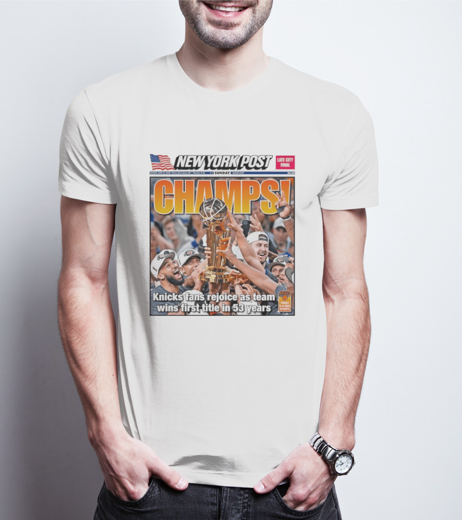 New York Post CHAMPS Knicks Fans Rejoice As Team Wins First Title In 53 Years T-Shirt