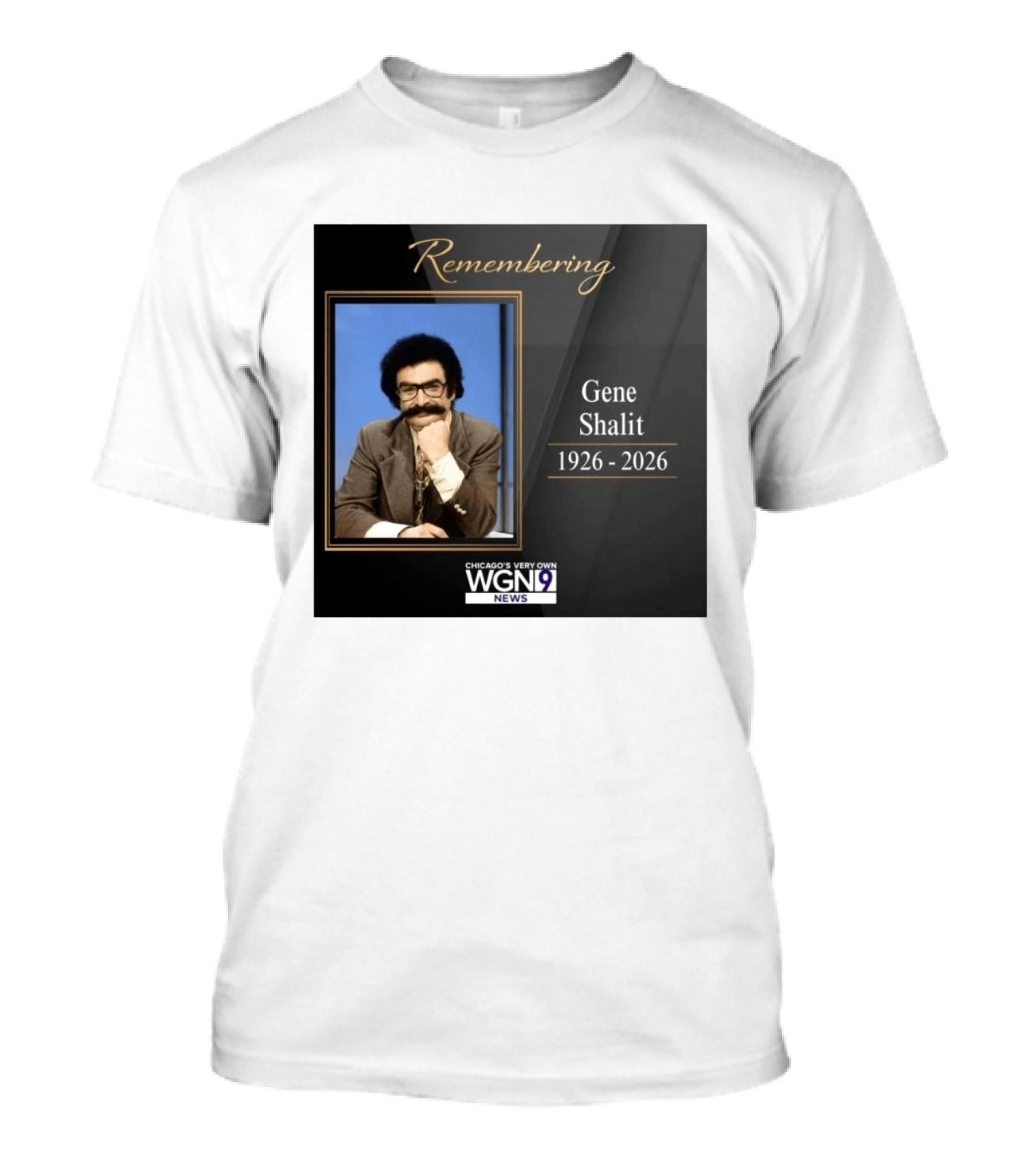Remembering Gene Shalit Chicago's Very Own WGN 9 News Tribute 1926 2026 T-Shirt