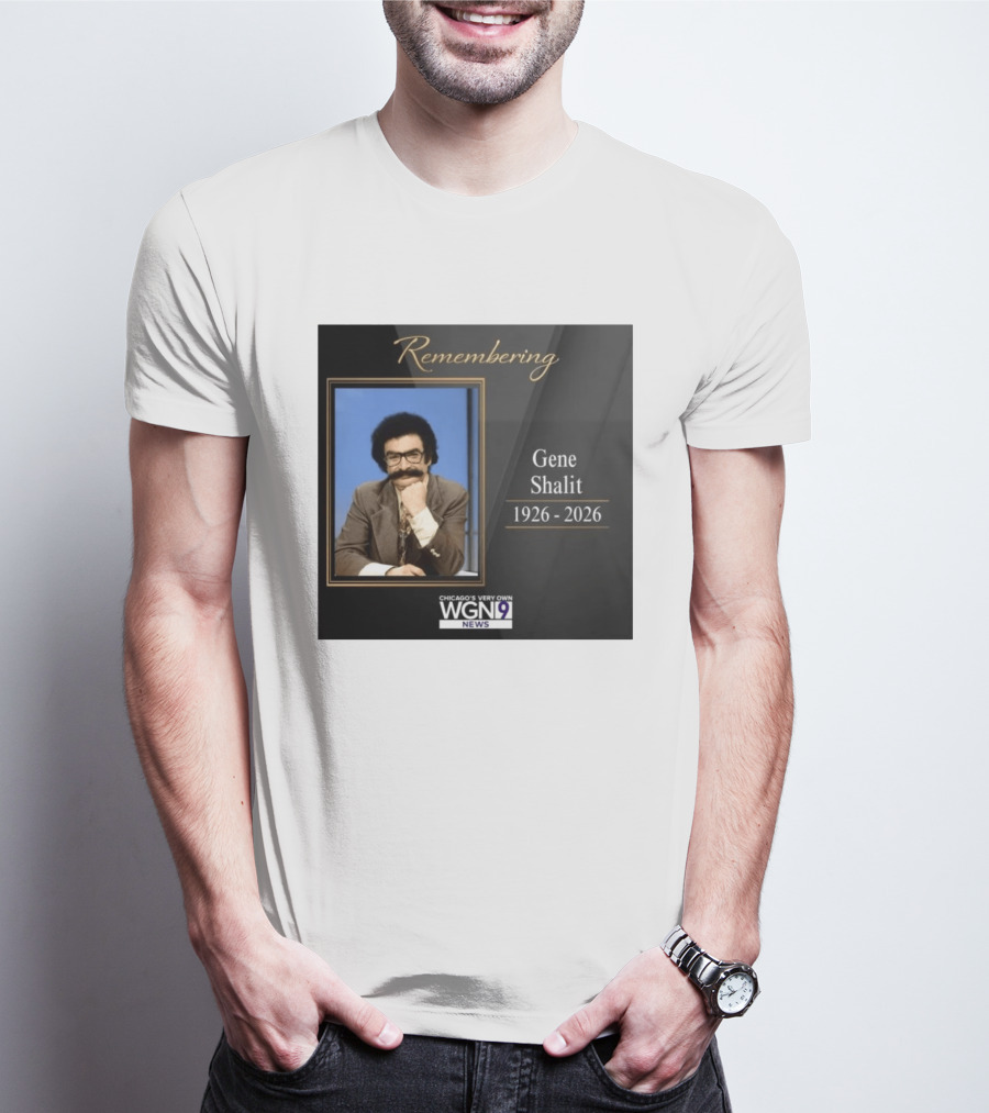 Remembering Gene Shalit Chicago's Very Own WGN 9 News Tribute 1926 2026 T-Shirt