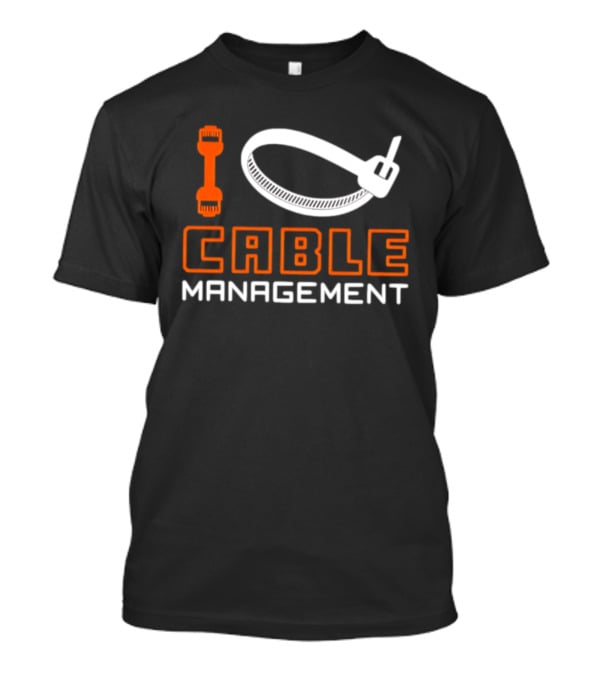 I Love Cable Management Ethernet Connector Zip Tie Tech IT Network T-Shirt