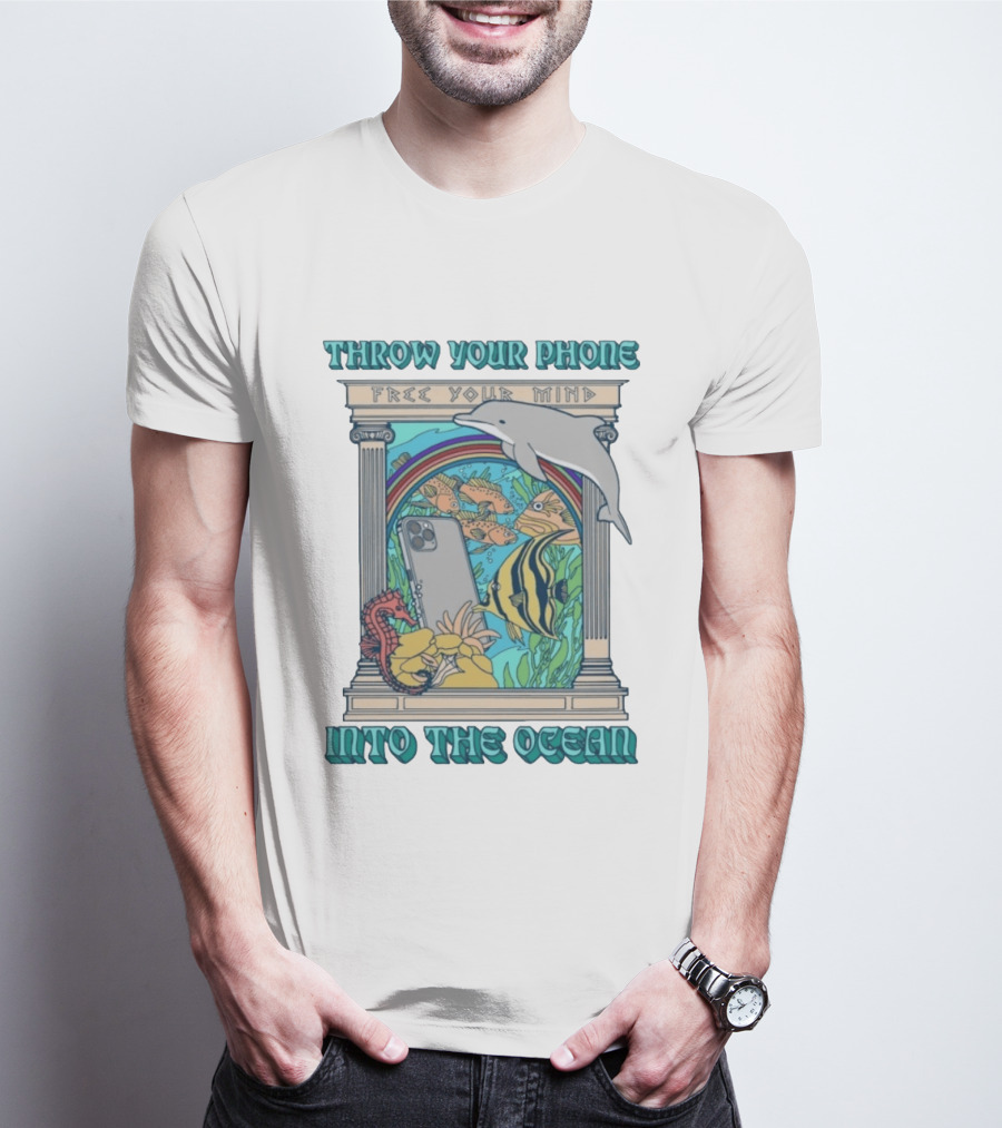 Throw Your Phone Free Your Mind Into The Ocean Dolphin Fish Rainbow Sea Life Scene T-Shirt