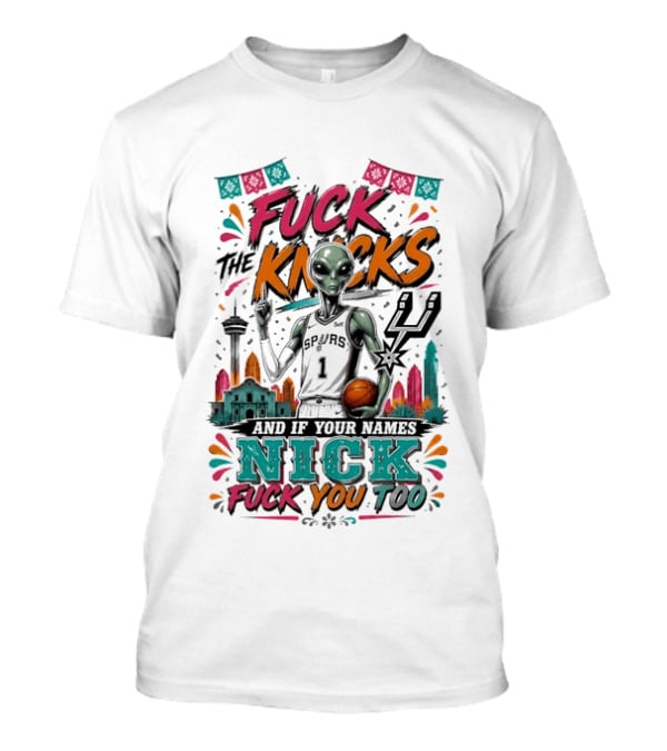 Victor Wembanyama San Antonio Spurs Alien F The Knicks And If Your Names Nick F You Too T-Shirt