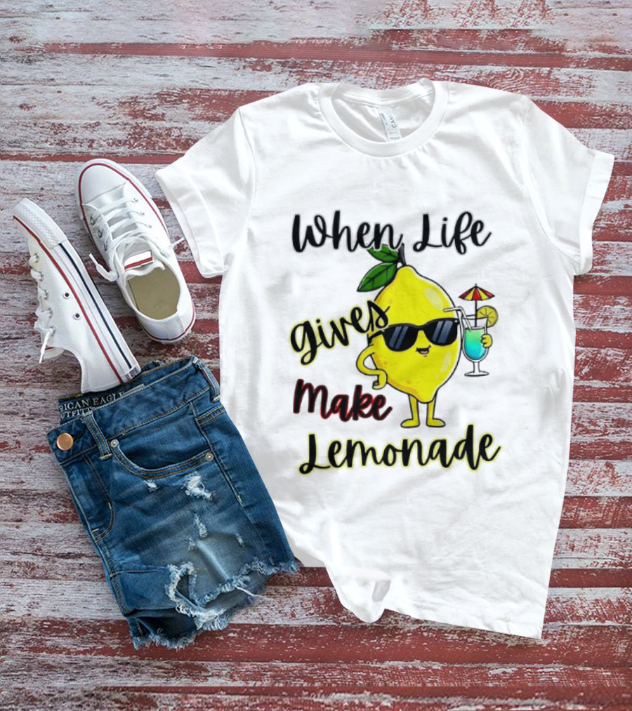 When Life Gives You Lemons Make Lemonade Sunglasses Character With Drink T-Shirt