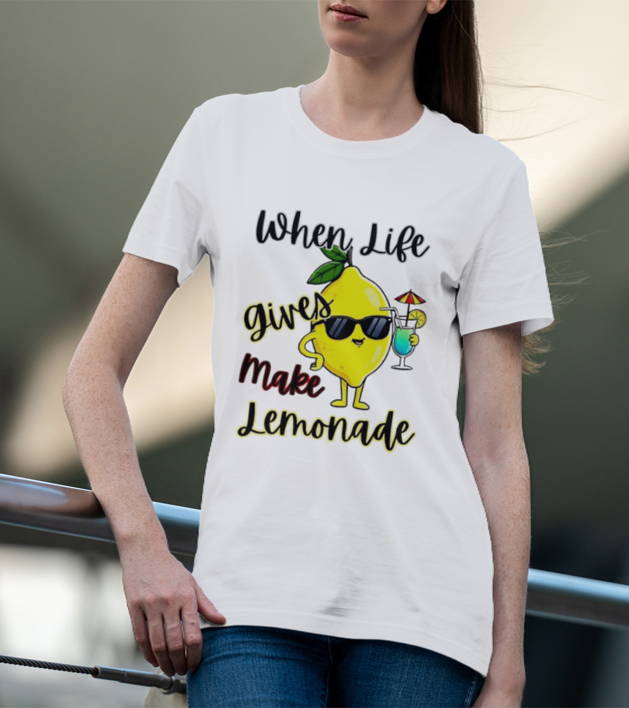 When Life Gives You Lemons Make Lemonade Sunglasses Character With Drink T-Shirt