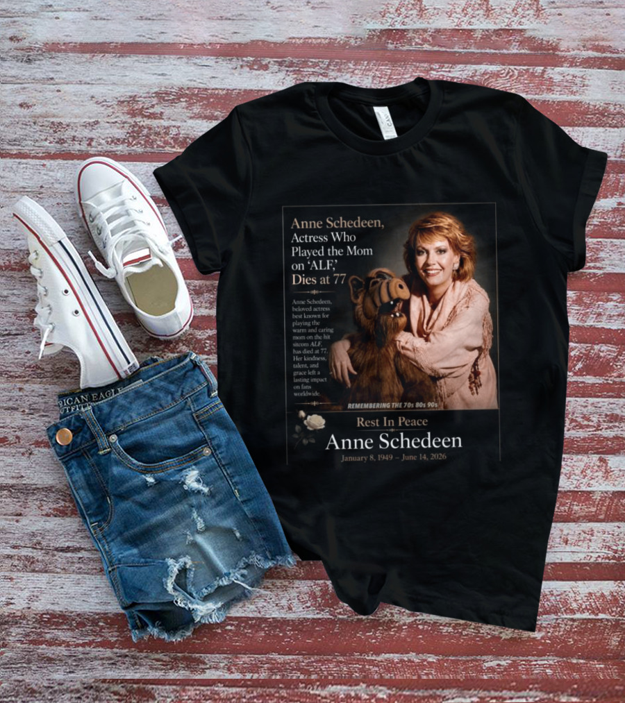 Anne Schedeen Actress On ALF Remembering The 70s 80s 90s Dies At 77 T-Shirt