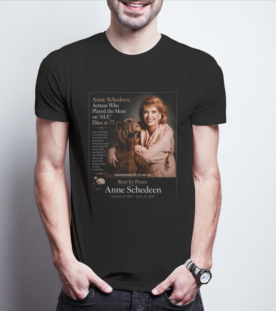 Anne Schedeen Actress On ALF Remembering The 70s 80s 90s Dies At 77 T-Shirt