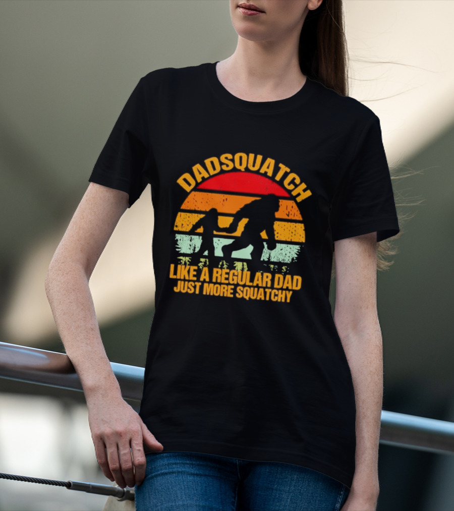 Dadsquatch Like A Regular Dad Just More Squatchy Bigfoot Silhouette Sunset Retro Vibe T-Shirt