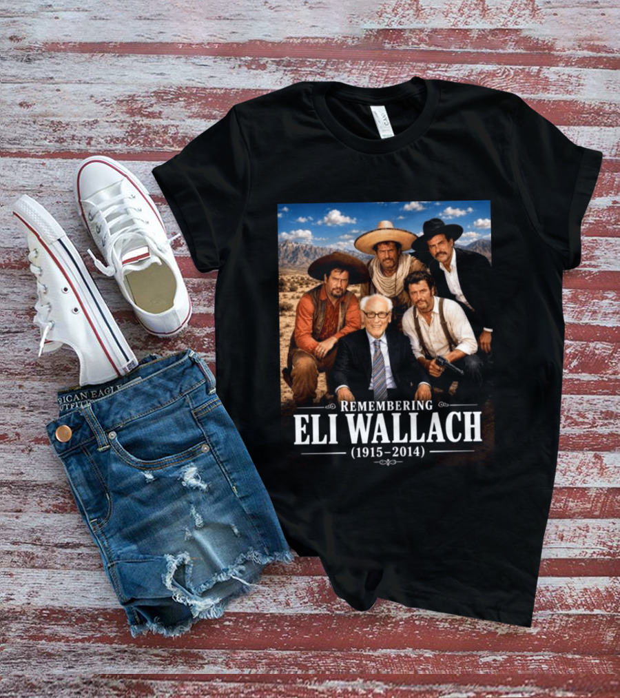 Remembering Eli Wallach 1915 2014 Western Legends T-Shirt