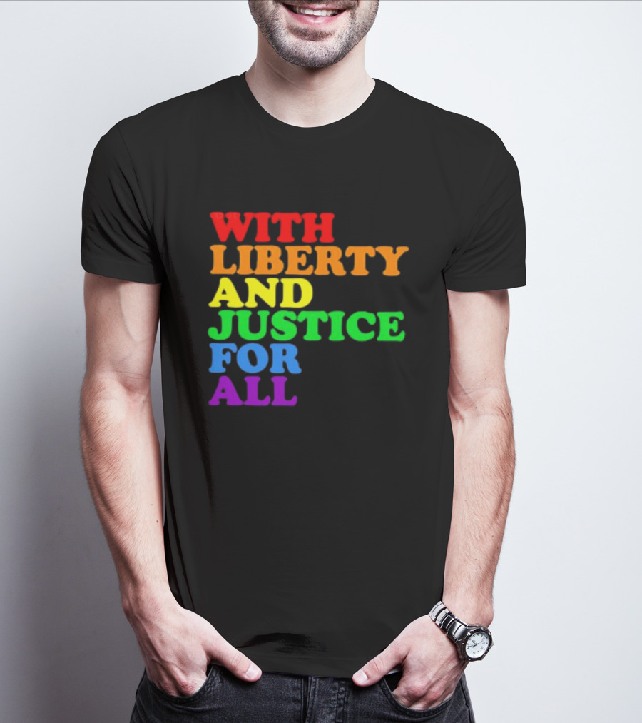 With Liberty And Justice For All Rainbow Pride T-Shirt