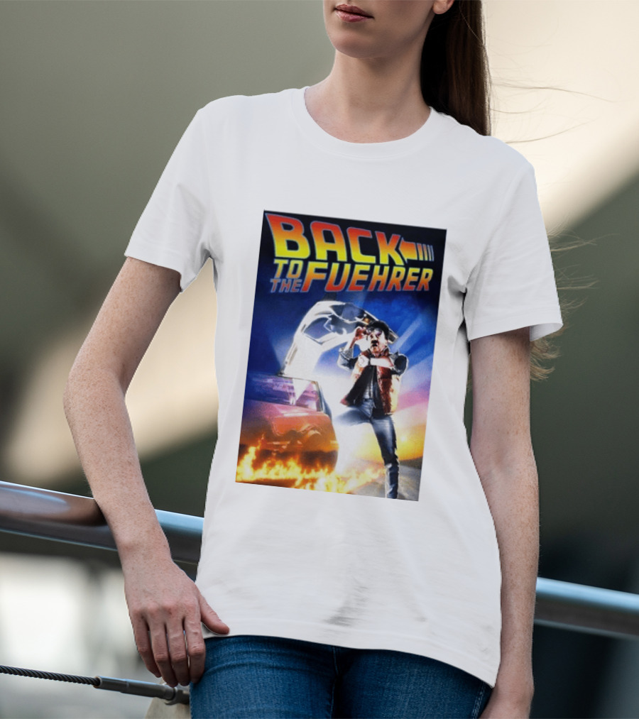 Back To The Fuehrer Adolf Hitler T-Shirt