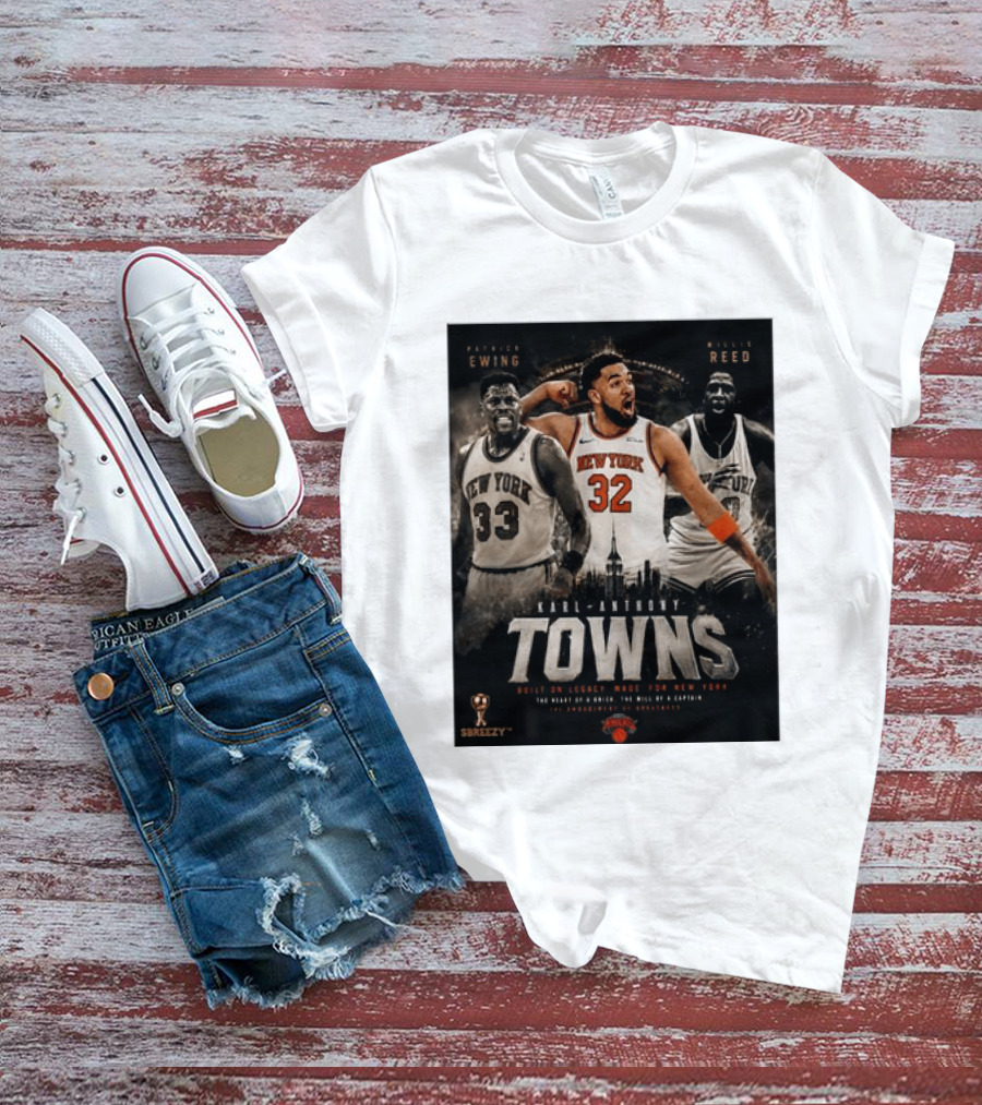 New York Knicks Karl Anthony Towns Patrick Ewing Willis Reed Built On Legacy Image For New York T-Shirt