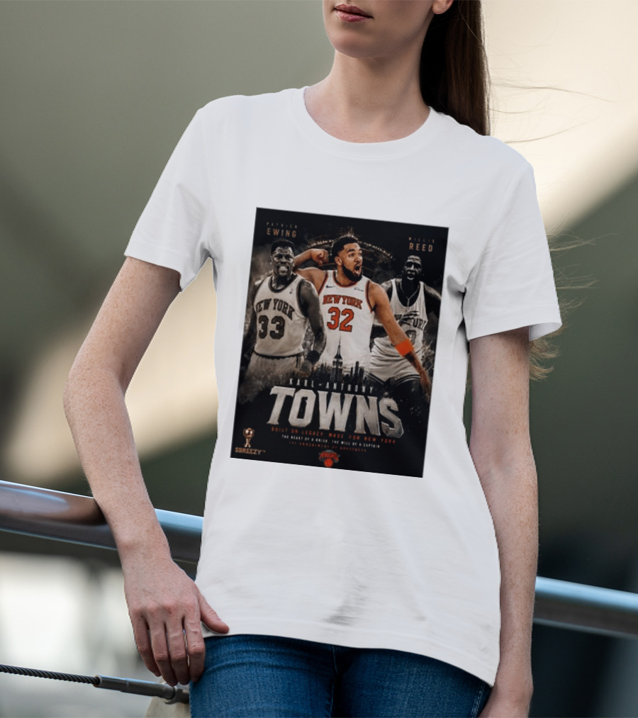 New York Knicks Karl Anthony Towns Patrick Ewing Willis Reed Built On Legacy Image For New York T-Shirt