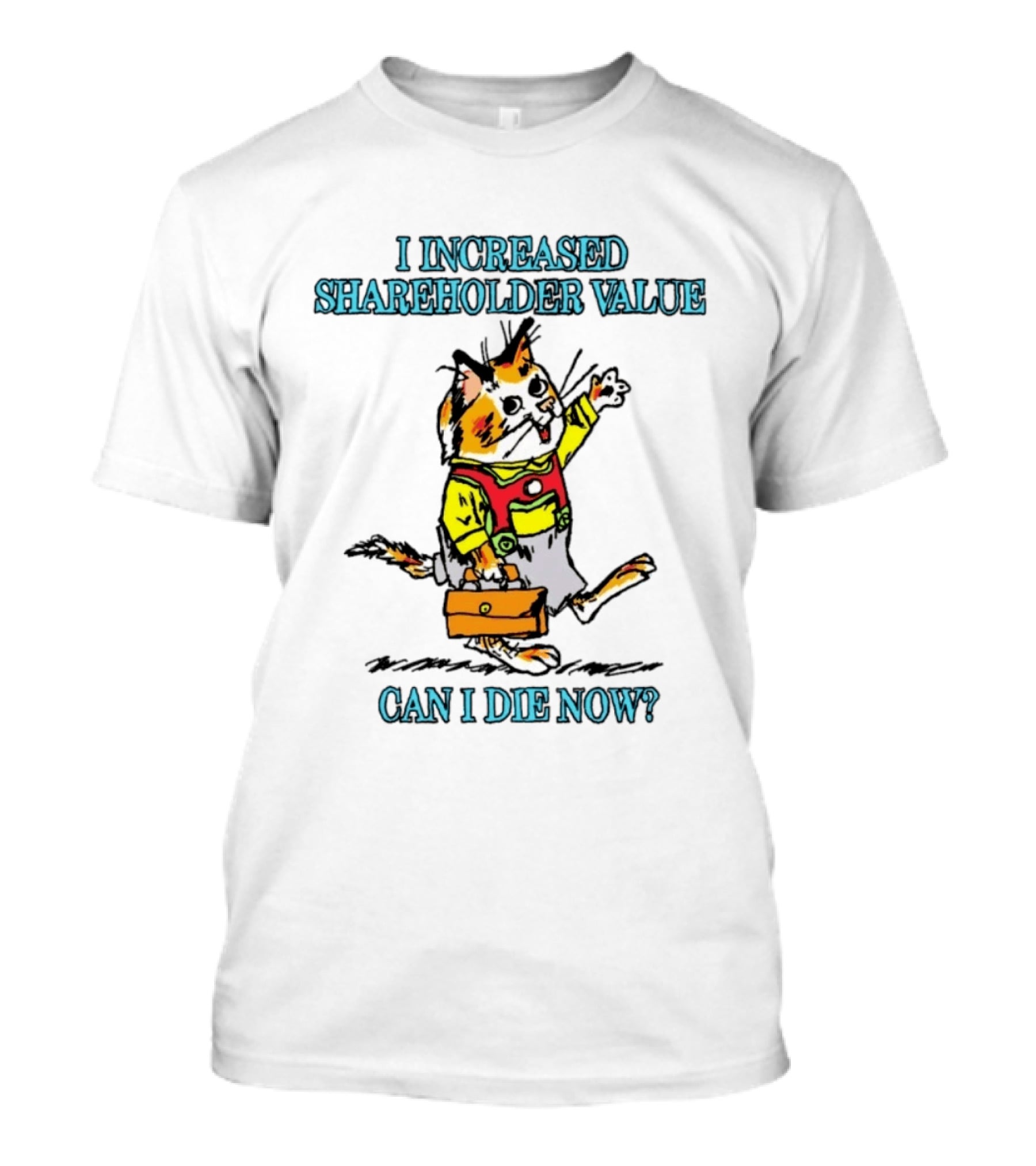 I Increased Shareholder Value Can I Die Now Calico Cat Retro Cartoon T-Shirt
