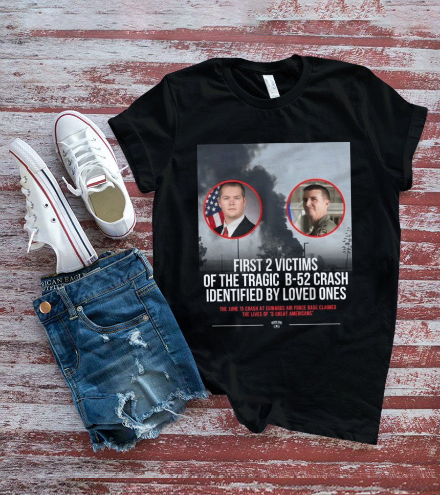 First 2 Victims Tragic B 52 Crash Identified June 15 Edwards Air Force Base T-Shirt