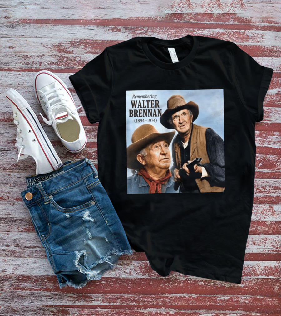 Remembering Walter Brennan 1894 1974 Western Cowboy Legend T-Shirt