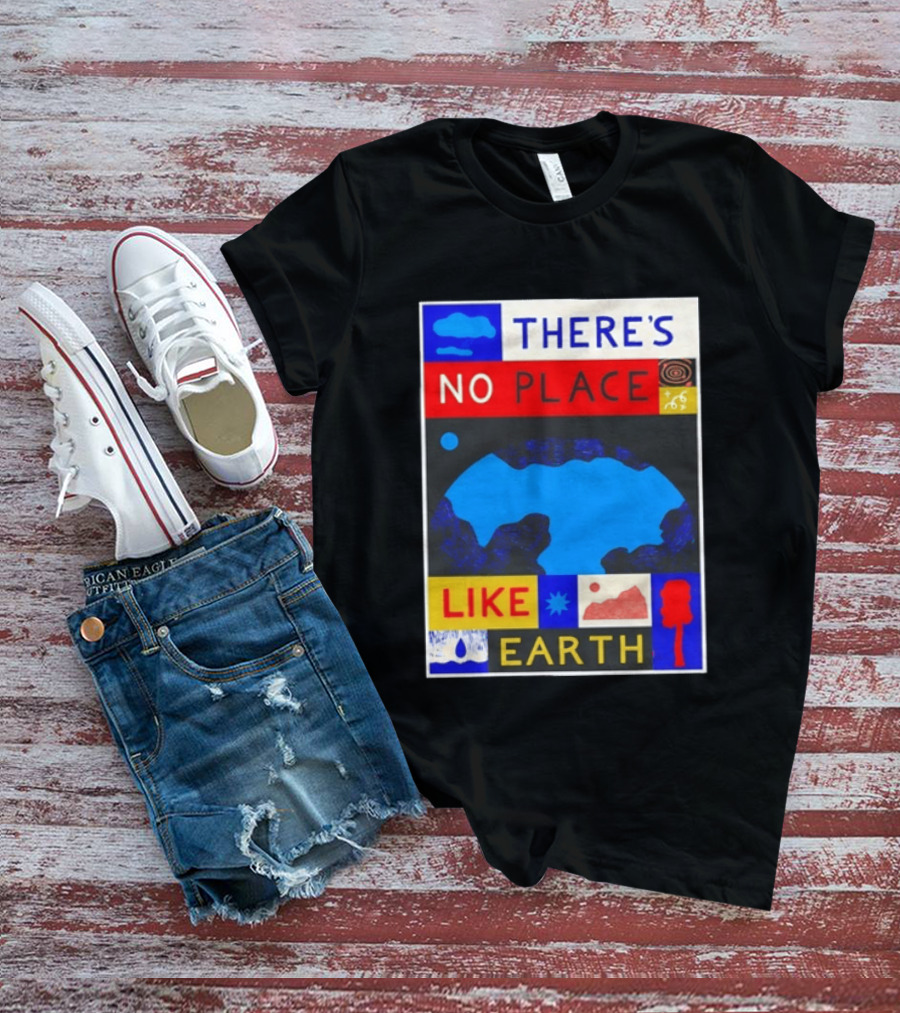 There's No Place Like Earth Vibrant Planetary T-Shirt