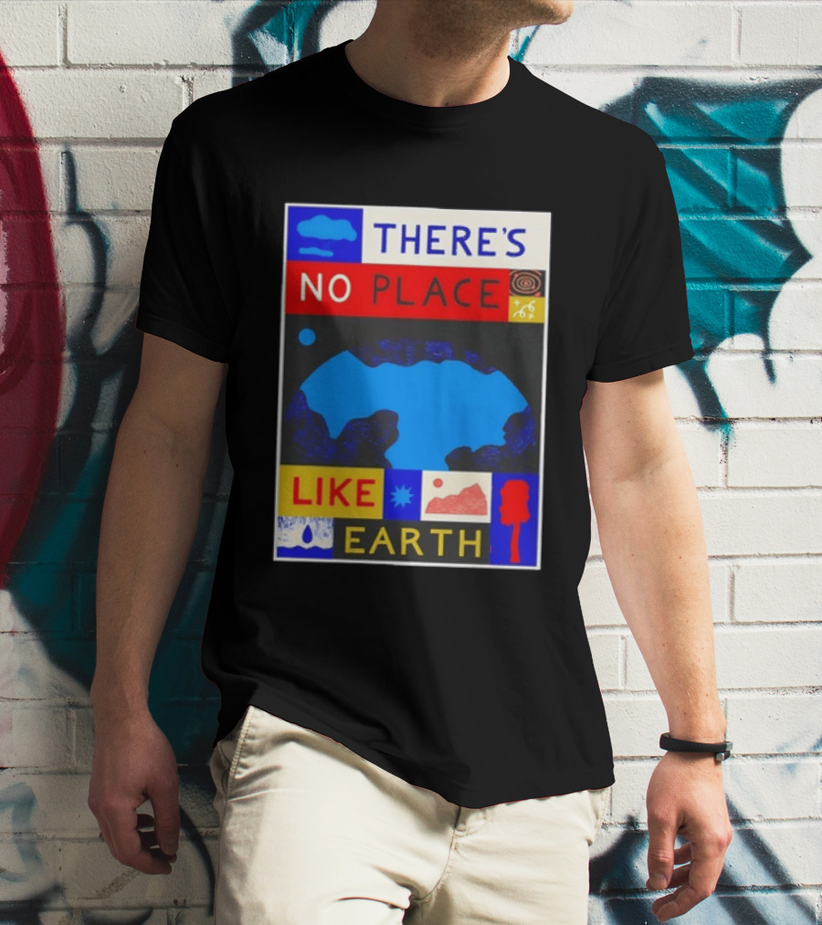 There's No Place Like Earth Vibrant Planetary T-Shirt