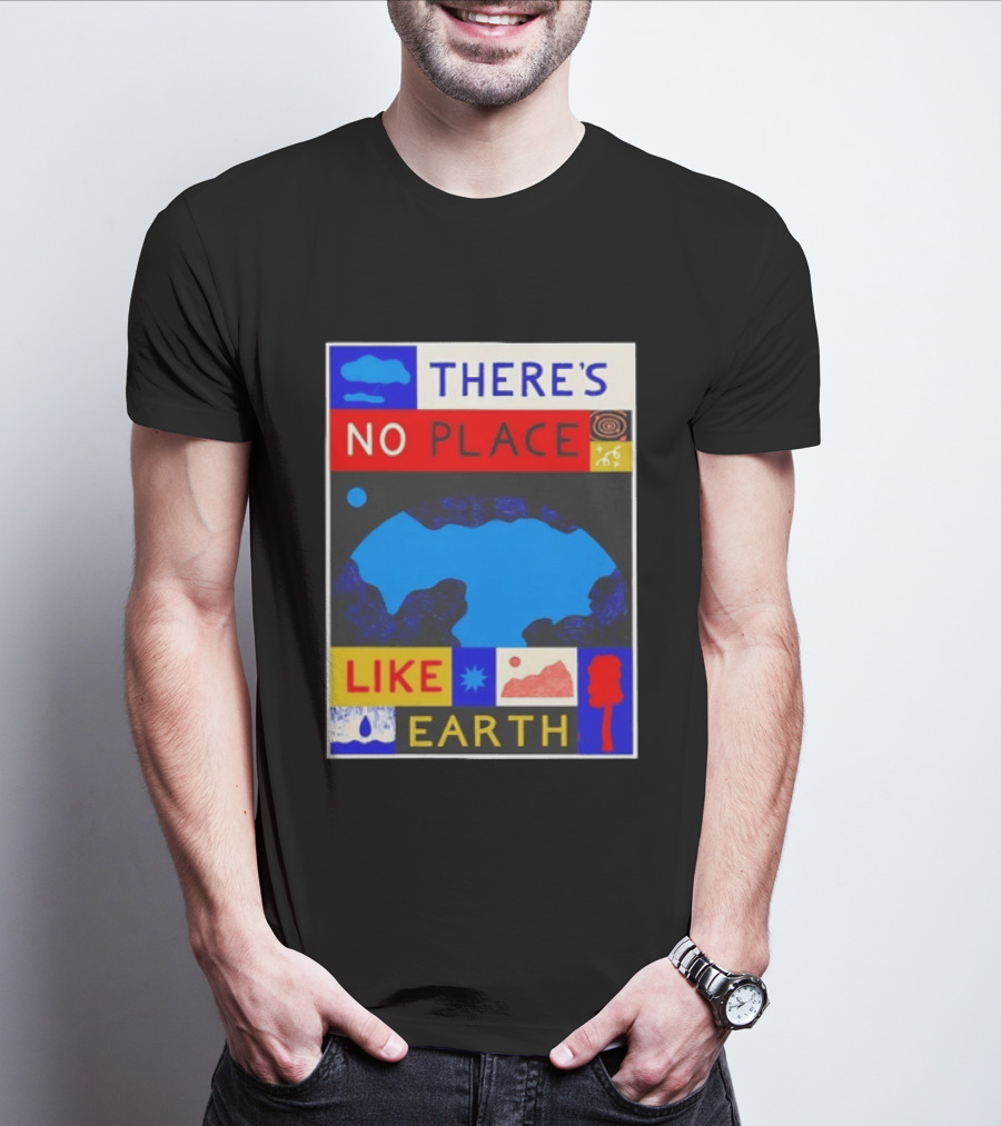 There's No Place Like Earth Vibrant Planetary T-Shirt