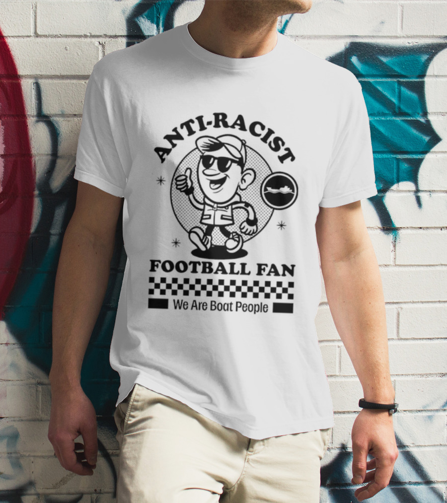 Anti Racist Football Fan We Are Boat People T-Shirt