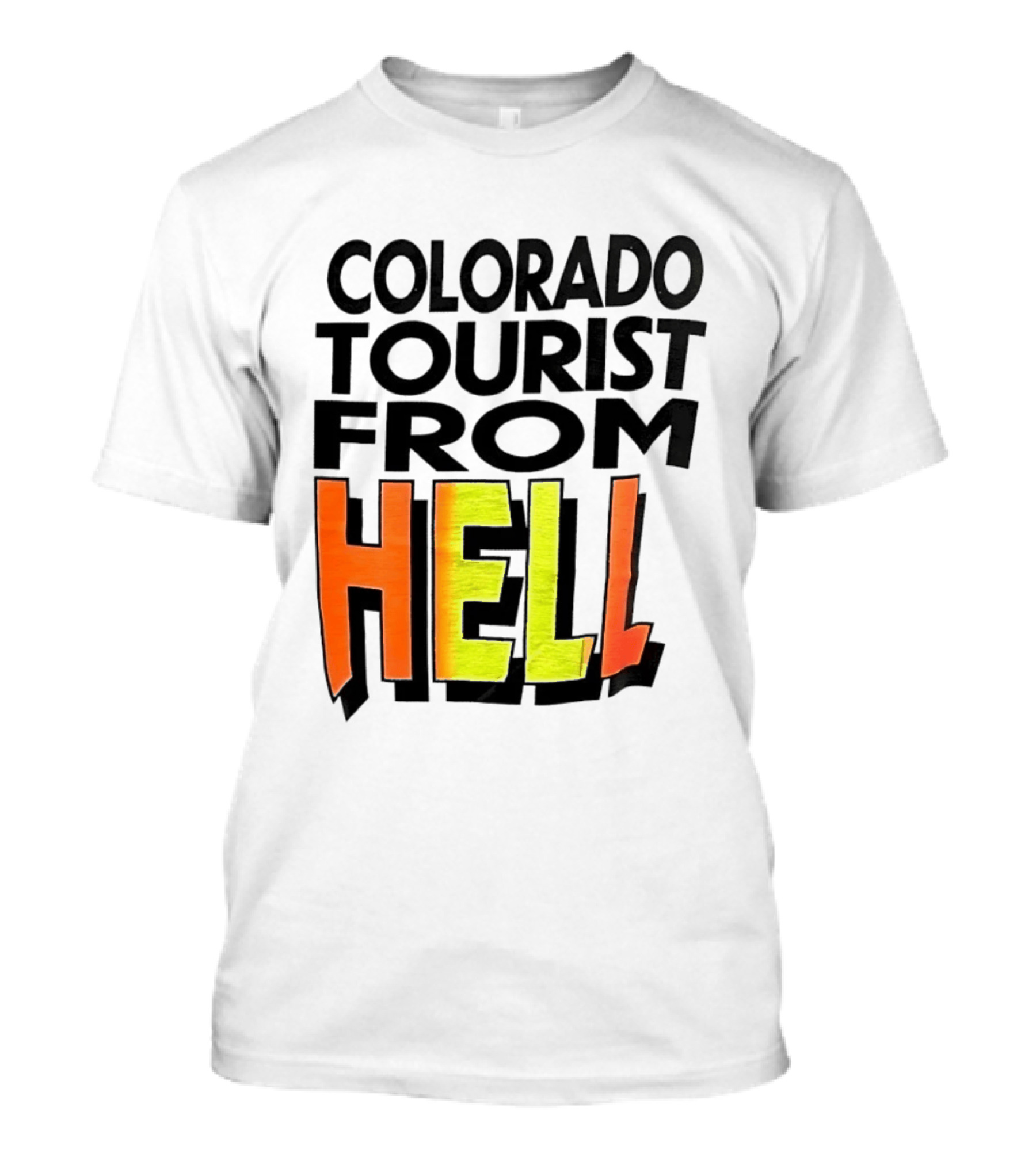 Colorado Tourist From Hell T-Shirt