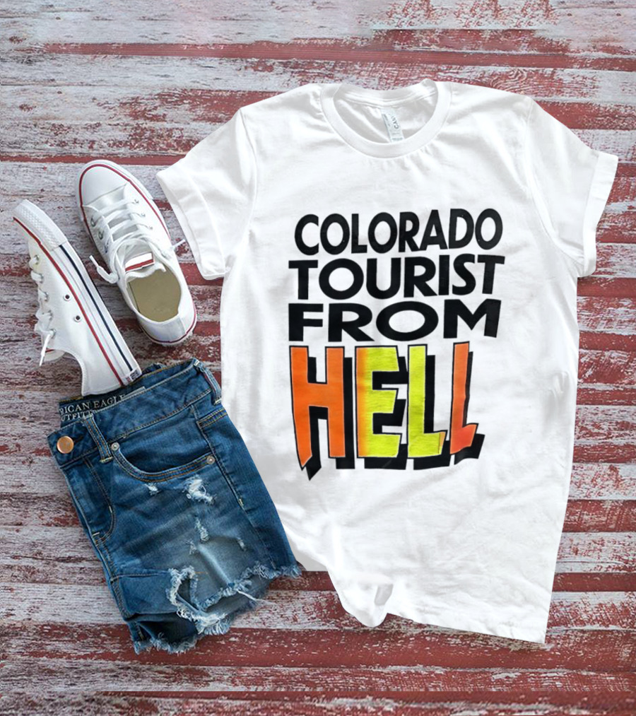 Colorado Tourist From Hell T-Shirt