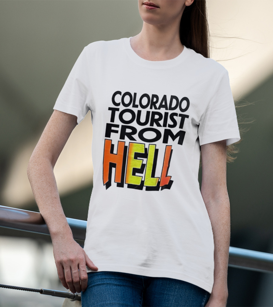 Colorado Tourist From Hell T-Shirt