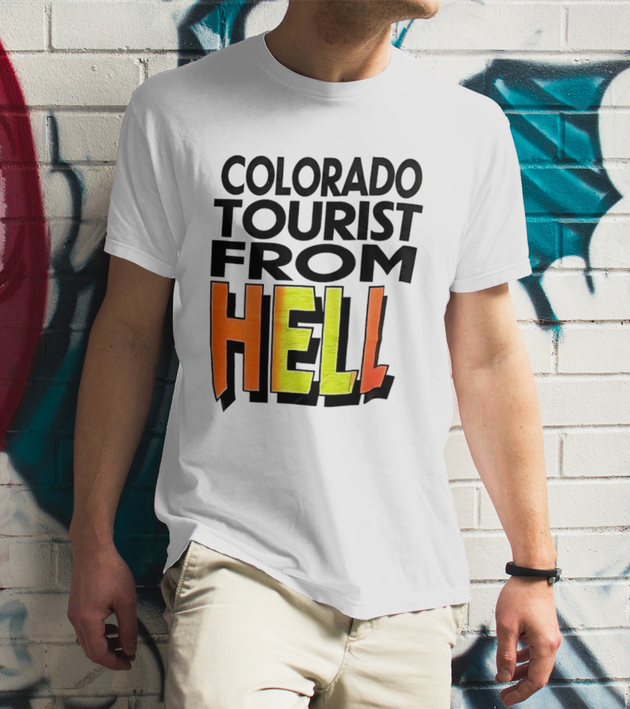 Colorado Tourist From Hell T-Shirt